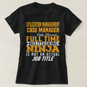 Utilisation Management Case Manager T-Shirt