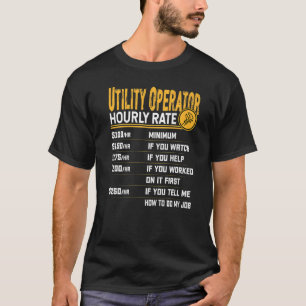 Utility Operator Hourly Rate T-Shirt