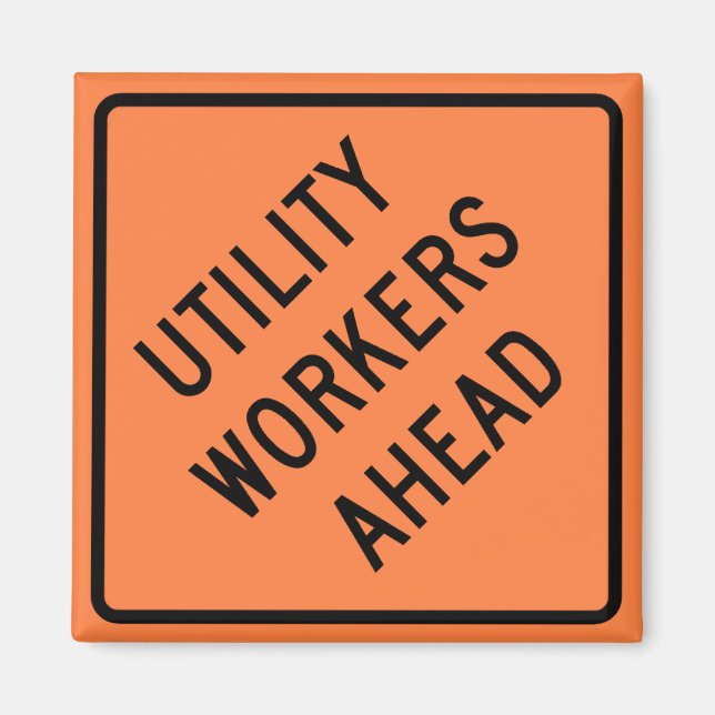 Utility Workers Ahead Construction Highway Sign Magnet (Front)