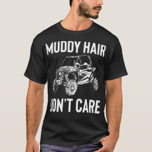 UTV Gift Muddy Hair Don't SS SSV Gift T-Shirt