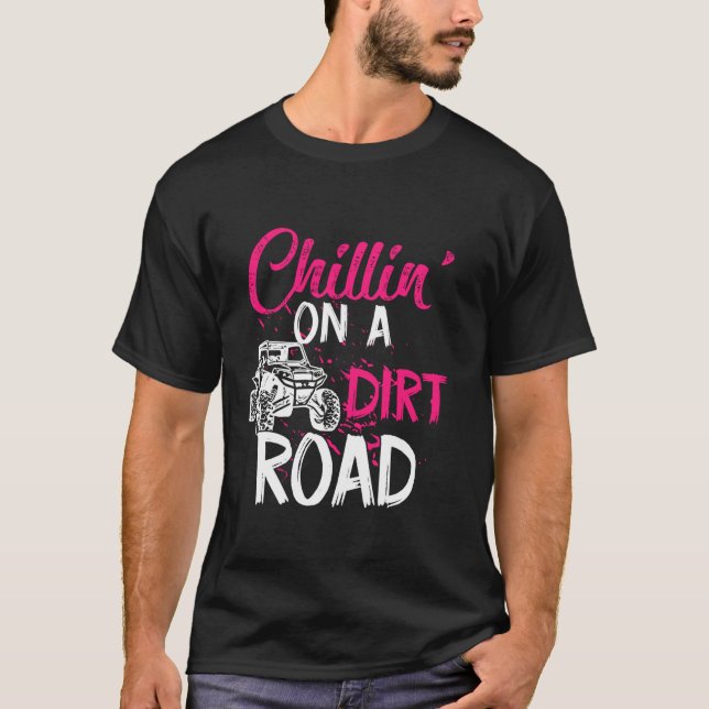 UTV Girls Chillin On Dirt Road SXS Side By Side Fu T-Shirt (Front)