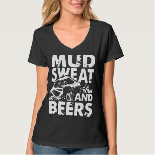 Utv Mud Sweat And Beers Side By Side 4 Wheeler 4x4 T-Shirt
