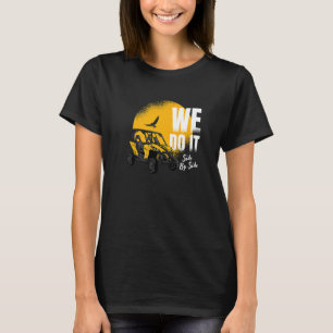 Utv We Do It Side By Side T-Shirt