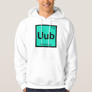 Uub - Ununbium Chemistry Periodic Table Element Hoodie