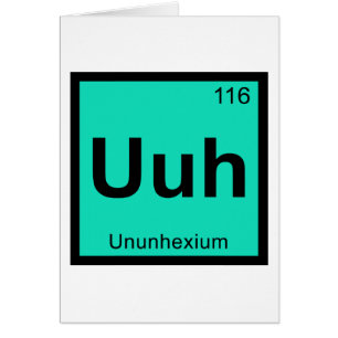 Uuh - Ununhexium Chemistry Periodic Table Element