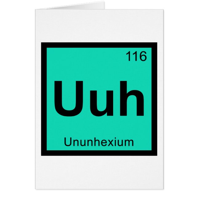 Uuh - Ununhexium Chemistry Periodic Table Element (Front)