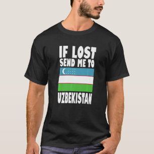 Uzbekistan Flag Design If lost send me to Uzbekis T-Shirt