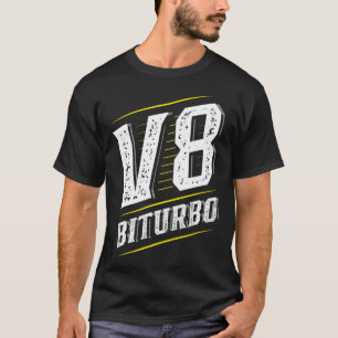V8 Biturbo - Turbo Engine - Motorsport Tuning T-Shirt