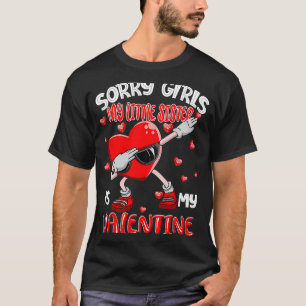 V Day Boys Kids Sorry Girls My Little Sister Is My T-Shirt