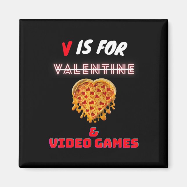 V Day Is for Pizza and Video Game Lovers Boy Men G Magnet (Front)