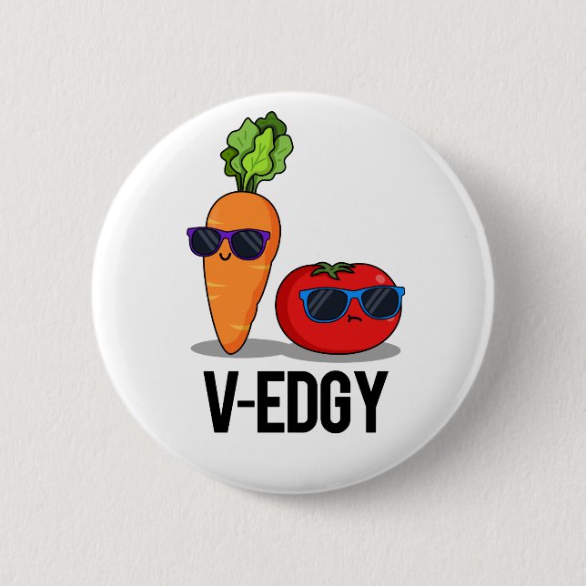 V-Edgy Funny Veggie Pun  6 Cm Round Badge (Front)
