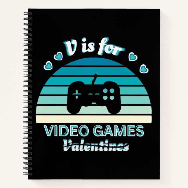 V for Video Games Not Valentines - Funny Retro Col Notebook (Front)