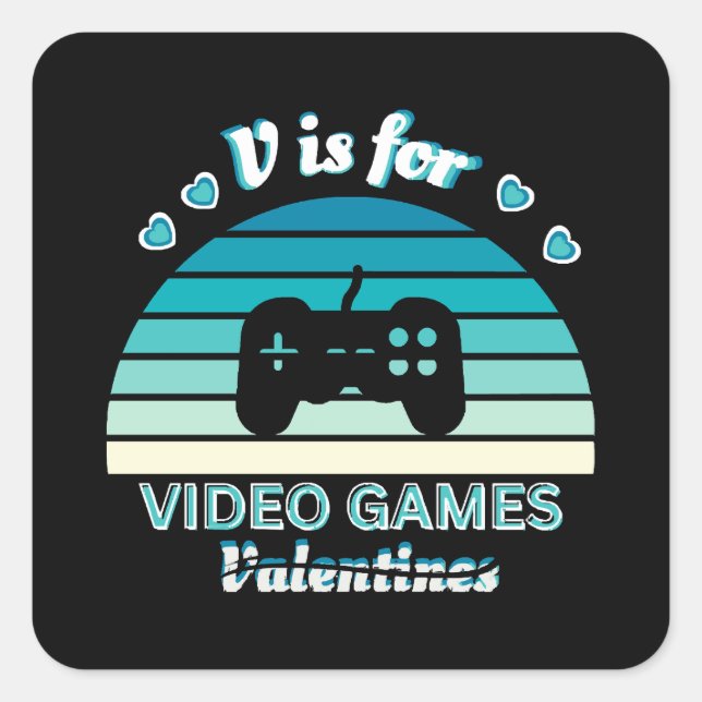 V for Video Games Not Valentines - Funny Retro Col Square Sticker (Front)