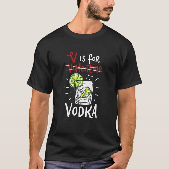 V For Vodka Alcohol Lover Valentine Day Gift Tee (Front)