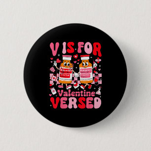 V Is For Versed Valentine Nurse Pacu Crna Icu Er N 6 Cm Round Badge