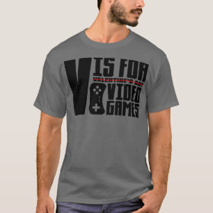 V is for Video Games 1 T-Shirt