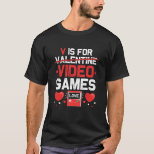 V is for Video Games Anti Valentines Day Gamer Men T-Shirt
