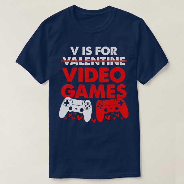 V Is For Video Games Boy Men Gift Funny Valentines T-Shirt (Design Front)