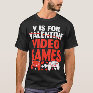 V Is For Video Games Funny Boy Men Valentines Day T-Shirt