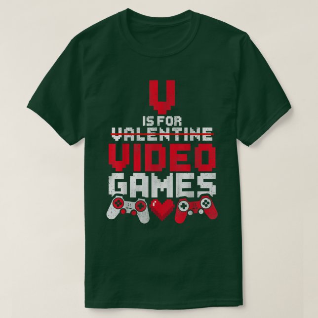 V Is For Video Games Funny Gamer Anti Valentine's  T-Shirt (Design Front)