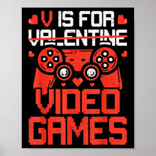 V Is For Video Games Funny Valentine Day Gamer Boy Poster