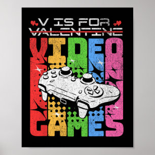 V Is For Video Games Funny Valentines Day Gamer Bo Poster