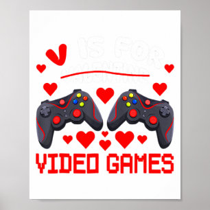 V Is For Video Games Funny Valentines Day Gamer Bo Poster