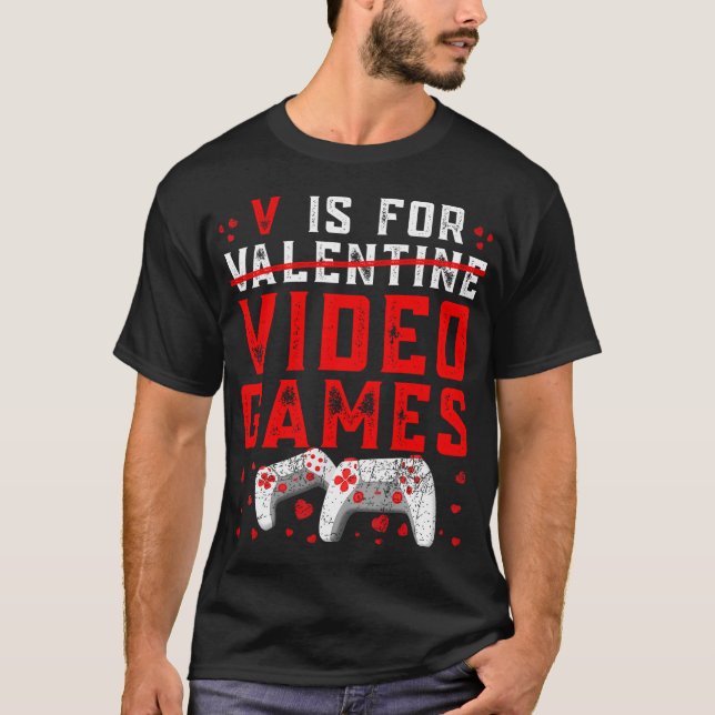 V Is For Video Games Funny Valentines Day Gamer Bo T-Shirt (Front)