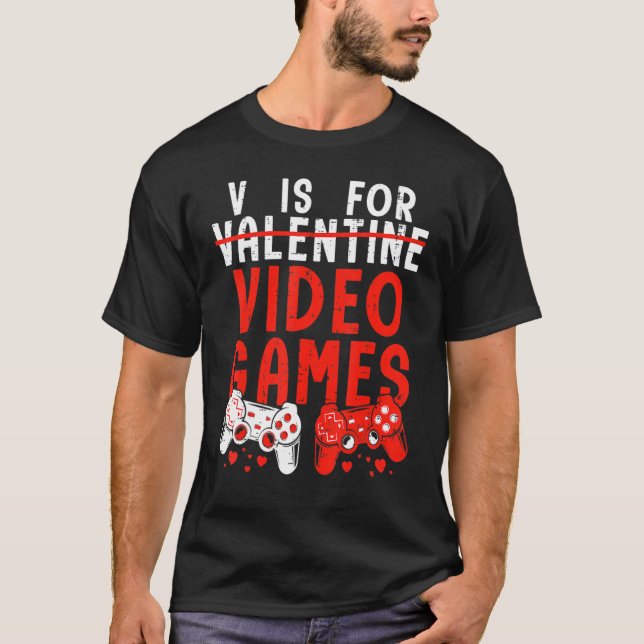V Is For Video Games Funny Valentines Day Gamer Bo T-Shirt (Front)
