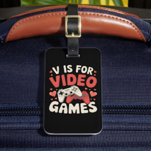 V Is For Video Games Funny Valentines Day Gamer Luggage Tag