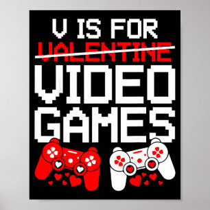 V Is For Video Games Funny Valentines Gamer Love  Poster