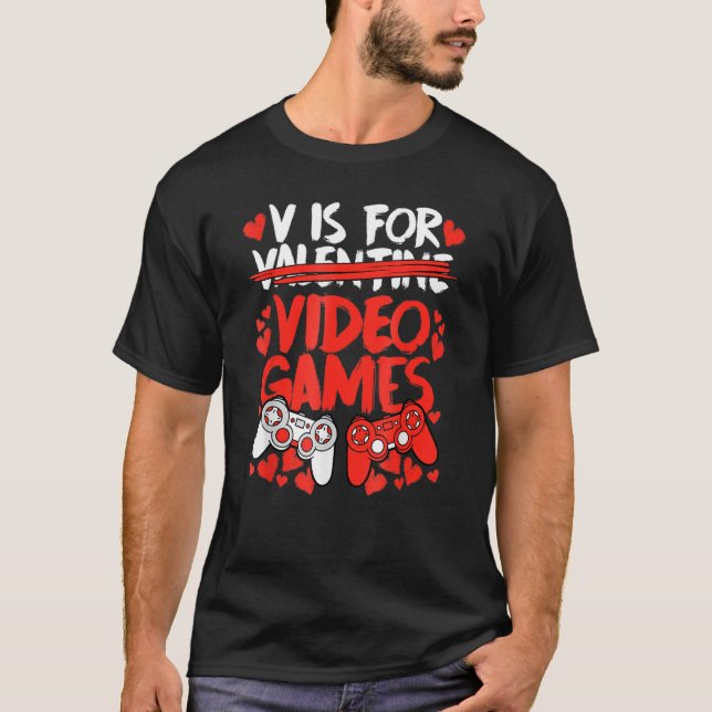 V Is For Video Games Funny Valentines Gamer Men Bo T-Shirt (Front)