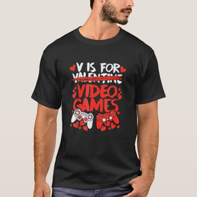 V Is For Video Games Funny Valentines Gamer Men Bo T-Shirt (Front)