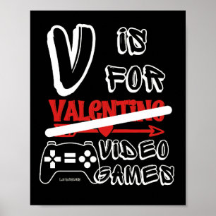 V IS FOR VIDEO GAMES  funny valentines's day       Poster