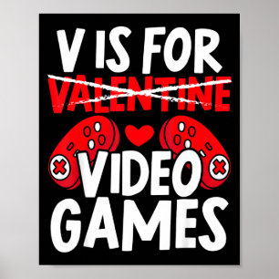 V Is For Video Games Gift For A Boyfriend Valentin Poster
