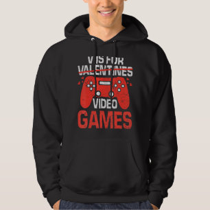 V Is For Video Games Valentines Day Cool Video Gam Hoodie
