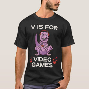 V is for Video Games Valentine's Day Dino for Gam T-Shirt