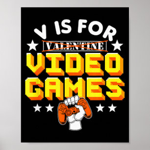 V Is For Video Games Valentines Day Funny Gamer Bo Poster