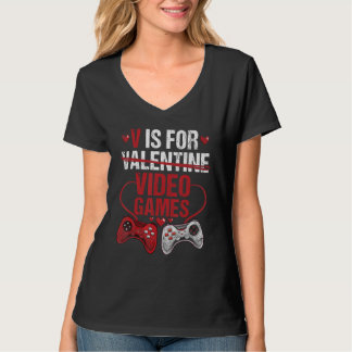 V Is For Video Games Valentines Day Gamer 1 T-Shirt