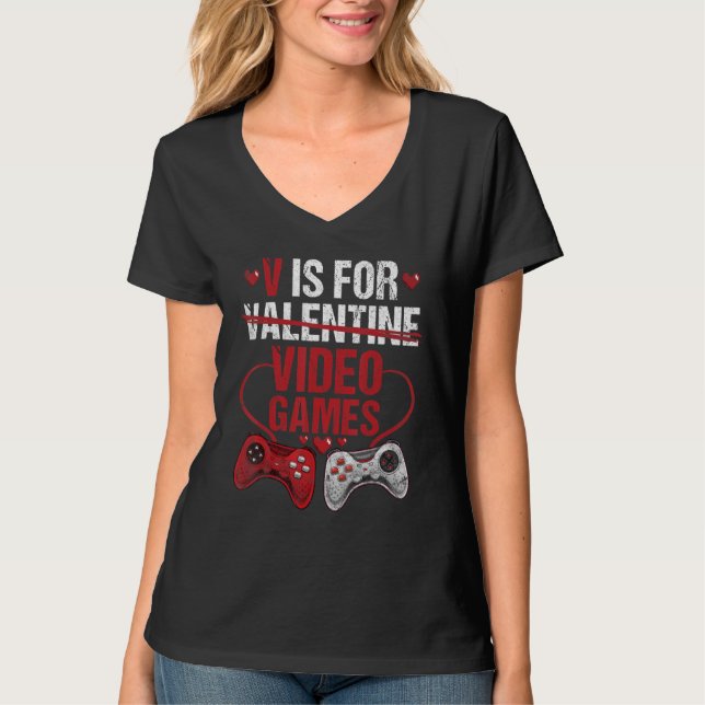 V Is For Video Games Valentines Day Gamer 1 T-Shirt (Front)