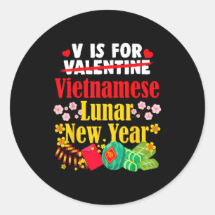 V Is For Vietnamese New Year Funny Valentine Tet H Classic Round Sticker