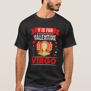 V is for Virgo  Anti Valentines Day T-Shirt