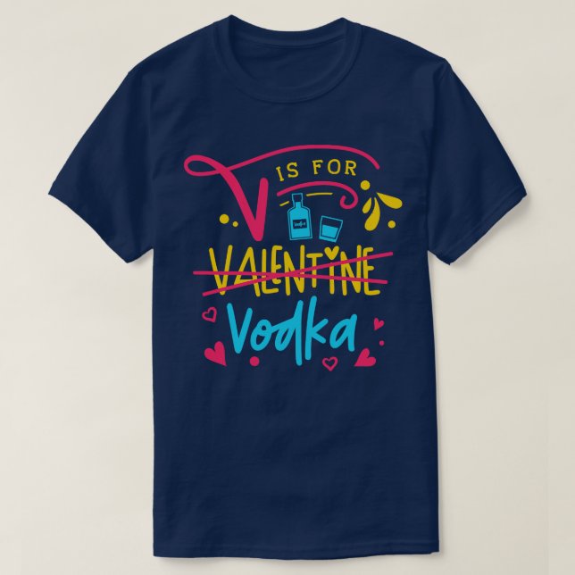 V is for Vodka 1 T-Shirt (Design Front)