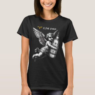 V Is For Vodka Cupid Is Stupid And Drunk Anti Vale T-Shirt
