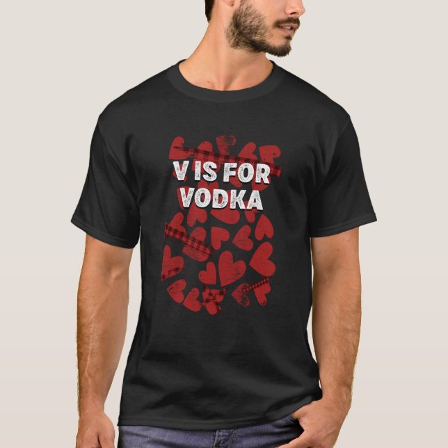V Is for Vodka Valentines Day Humor Matching Coupl T-Shirt (Front)