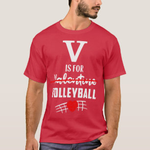 V is For Volleyball Sports Funny Volleyball Valent T-Shirt