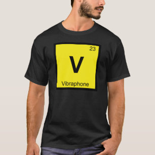 V - Vibraphone Music Chemistry Periodic Table T-Shirt