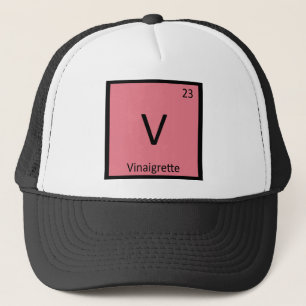 V - Vinaigrette Chemistry Periodic Table Symbol Trucker Hat