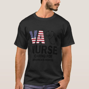 Va Nurse Caring For American'S Heroes T-Shirt