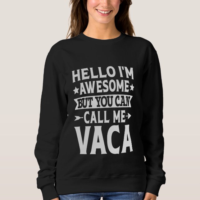 Vaca Surname Call Me Vaca Family Team Last Name Va Sweatshirt (Front)